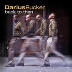 Darius Rucker - Back To Then